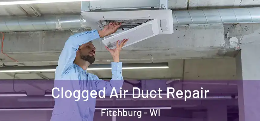 Clogged Air Duct Repair Fitchburg - WI