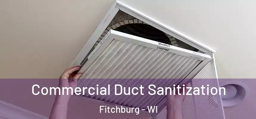  Commercial Duct Sanitization Fitchburg - WI