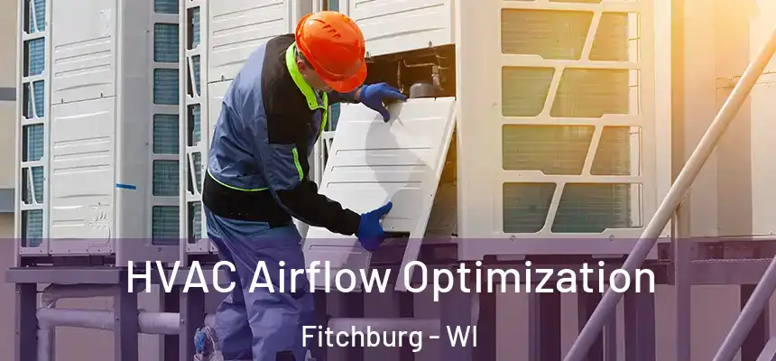  HVAC Airflow Optimization Fitchburg - WI